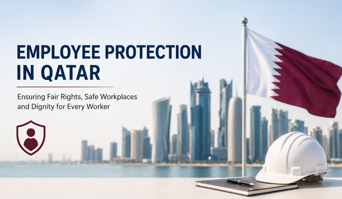Employee Protection in Qatar: What You Actually Need to Know